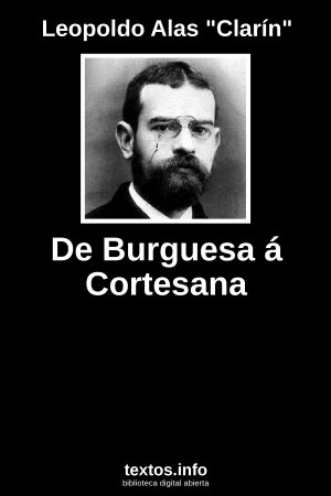 De Burguesa á Cortesana, de Leopoldo Alas 