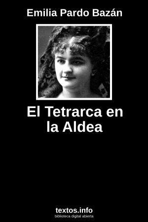 El Tetrarca en la Aldea, de Emilia Pardo Bazán