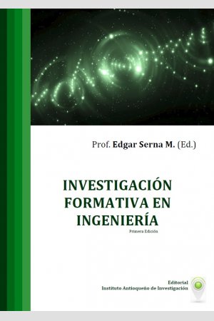 Investigación Formativa en Ingeniería (ed. 1), de Instituto Antioqueño de Investigación