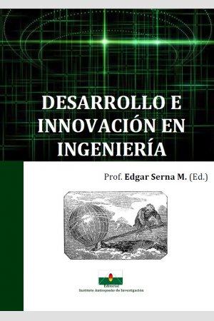Desarrollo e Innovación en Ingeniería (ed. 1), de Instituto Antioqueño de Investigación