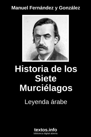 Historia de los Siete Murciélagos, de Manuel Fernández y González