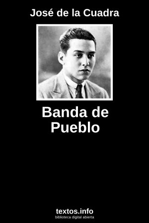 Banda de Pueblo, de José de la Cuadra