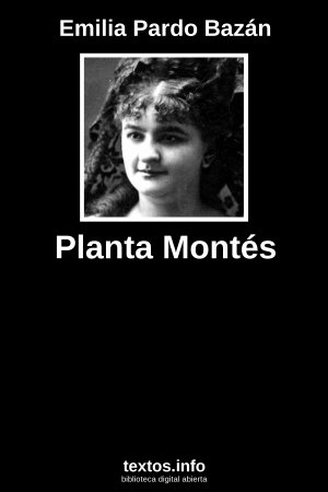 Planta Montés, de Emilia Pardo Bazán