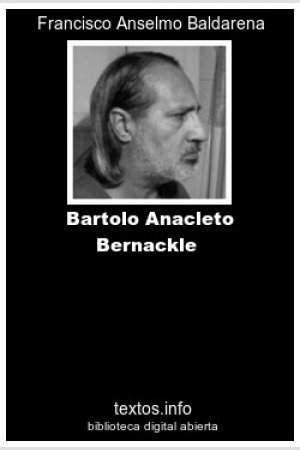 Bartolo Anacleto Bernackle, de Francisco A. Baldarena