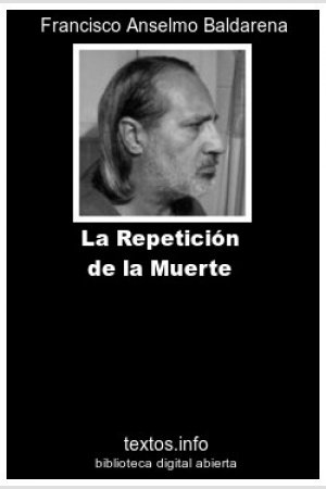 La Repetición de la Muerte, de Francisco A. Baldarena