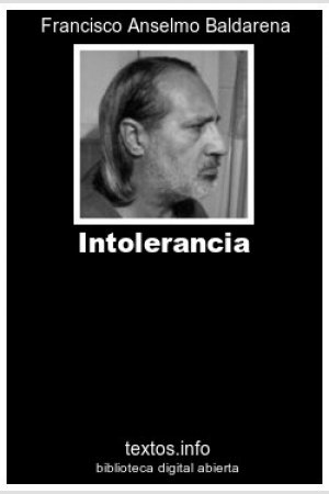 Intolerancia, de Francisco A. Baldarena