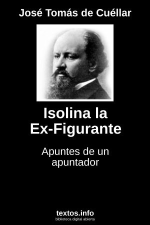 Isolina la Ex-Figurante, de José Tomás de Cuéllar