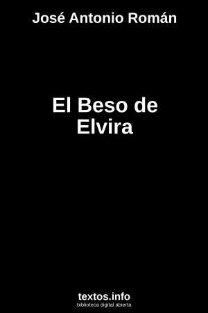El Beso de Elvira, de José Antonio Román