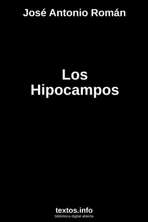 Los Hipocampos, de José Antonio Román