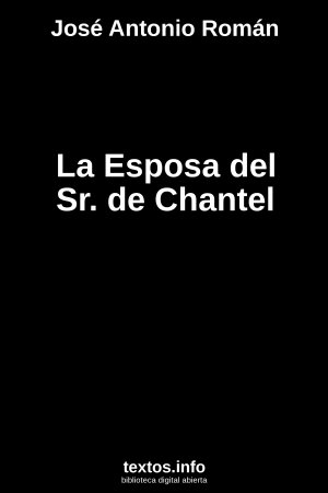 La Esposa del Sr. de Chantel, de José Antonio Román