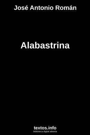 Alabastrina, de José Antonio Román