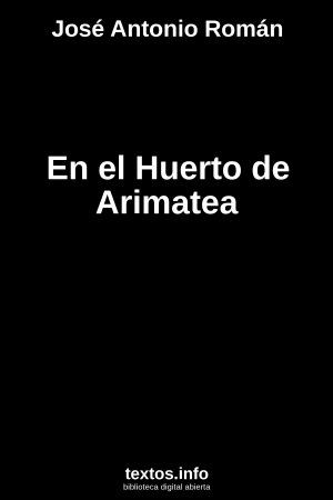 En el Huerto de Arimatea, de José Antonio Román