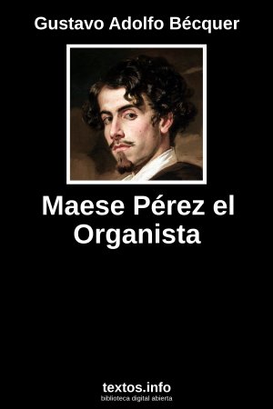 Maese Pérez el Organista, de Gustavo Adolfo Bécquer
