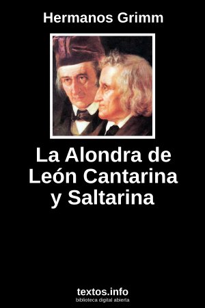 La Alondra de León Cantarina y Saltarina, de Hermanos Grimm