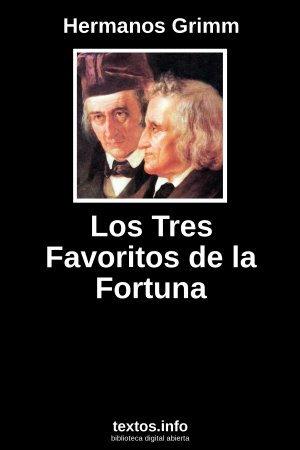 Los Tres Favoritos de la Fortuna, de Hermanos Grimm