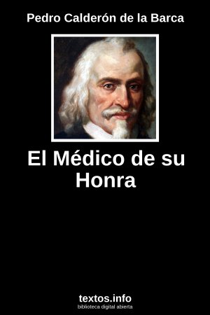 El Médico de su Honra, de Pedro Calderón de la Barca