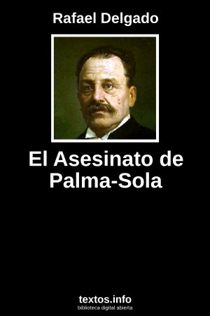 El Asesinato de Palma-Sola, de Rafael Delgado