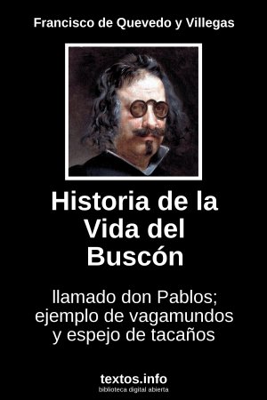 Historia de la Vida del Buscón, de Francisco de Quevedo y Villegas
