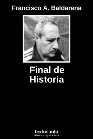 Final de Historia, de Francisco A. Baldarena