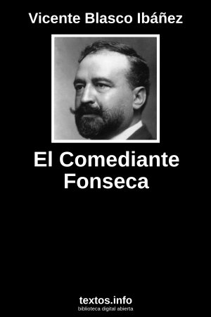 El Comediante Fonseca, de Vicente Blasco Ibáñez