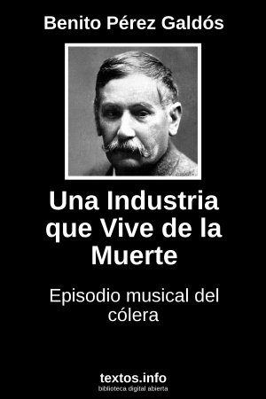 Una Industria que Vive de la Muerte, de Benito Pérez Galdós