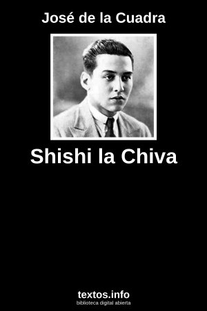 Shishi la Chiva, de José de la Cuadra