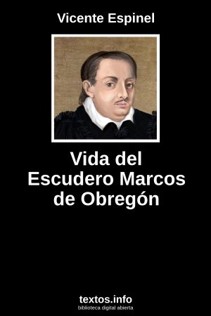 Vida del Escudero Marcos de Obregón, de Vicente Espinel