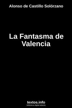 La Fantasma de Valencia, de Alonso de Castillo Solórzano