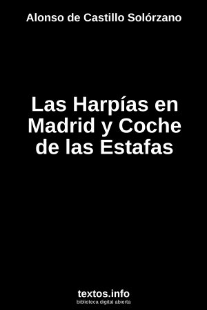Las Harpías en Madrid y Coche de las Estafas, de Alonso de Castillo Solórzano