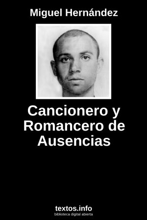 Cancionero y Romancero de Ausencias, de Miguel Hernández