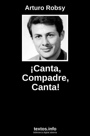 ¡Canta, Compadre, Canta!, de Arturo Robsy