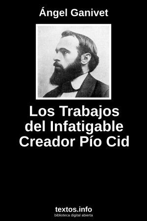 Los Trabajos del Infatigable Creador Pío Cid, de Ángel Ganivet