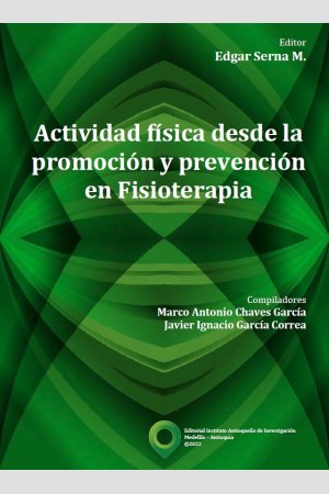 Actividad física desde la promoción y prevención en Fisioterapia, de Edgar Serna M.