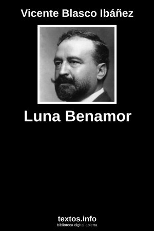 Luna Benamor, de Vicente Blasco Ibáñez