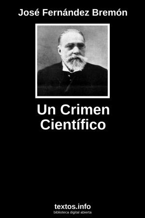 Un Crimen Científico, de José Fernández Bremón