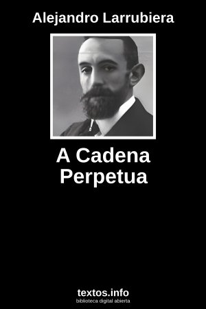 A Cadena Perpetua, de Alejandro Larrubiera