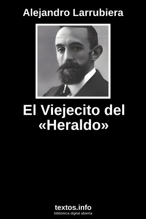 El Viejecito del «Heraldo», de Alejandro Larrubiera
