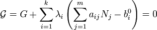 \mathcal{G}= G + \sum_{i=1}^k\lambda_i\left(\sum_{j=1}^m a_{ij}N_j-b_i^0\right)=0