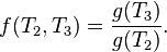 f(T_2,T_3) = \frac{g(T_3)}{g(T_2)}.