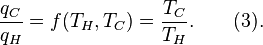 \frac{q_C}{q_H} = f(T_H,T_C) = \frac{T_C}{T_H}.\qquad (3).