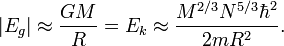 |E_g|\approx\frac{GM}{R} = E_k\approx\frac{M^{2/3} N^{5/3} \hbar^2}{2m R^2}.
