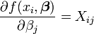 \frac{\partial f(x_i,\boldsymbol \beta)}{\partial \beta_j}=X_{ij}
