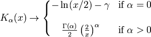 K_\alpha(x) \rightarrow  \left\{ \begin{matrix}
  - \ln (x/2) - \gamma   & \mbox{if } \alpha=0 \\ \\
  \frac{\Gamma(\alpha)}{2} \left( \frac{2}{x} \right) ^\alpha & \mbox{if } \alpha > 0 
\end{matrix} \right.