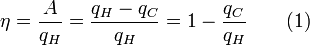 \eta = \frac {A}{q_H} = \frac{q_H-q_C}{q_H} = 1 - \frac{q_C}{q_H} \qquad (1)
