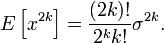 E \ left [x ^ {2k} \ right] = \ frac {(2k)!} {2 ^ kk!} \ Sigma ^ {2k}.