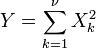 Y = \ sum_ {k = 1} ^ {\ nu} x_k ^ 2