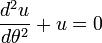 \ Frac {d ^ 2u} {d \ theta ^ 2} + u = 0