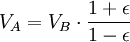 V_A = V_B \ cdot \ frac {1+ \ epsilon} {1- \ epsilon}