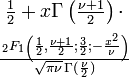 \ Begin {matriz} \ frac {1} {2} + x \ Gamma \ dejó (\ frac {\ nu + 1} {2} \ right) \ cdot \\ [0.5em] \ frac {\, _ 2F_1 \ left (\ frac {1} {2}, \ frac {\ nu + 1} {2}; \ frac {3} {2}; - \ frac {x ^ 2} {\ nu} \ right)} {\ sqrt {\ pi nu \} \, \ Gamma (\ frac {\ nu} {2})} \ end {matriz}