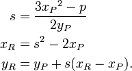 \ Begin {align} s & = \ frac {3} {x_P ^ 2 - p} {} \\ 2y_P x_R y = s ^ 2 - 2x_P \\ y_R & = y_P + s (x_R - x_P). \ End {align}